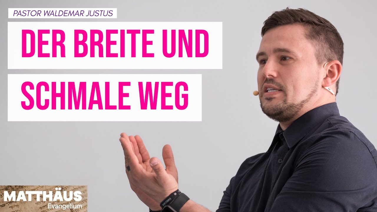 Der breite und schmale Weg — Pastor Waldemar Justus