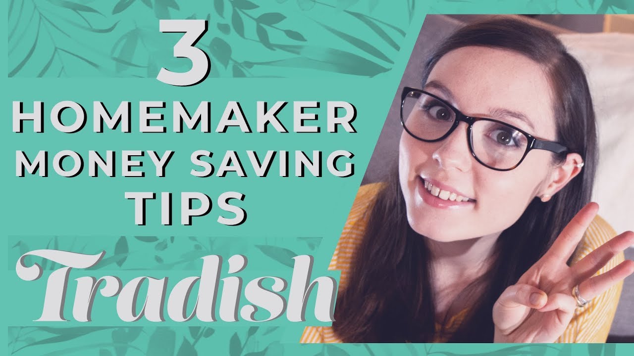 Top 3 Homemaking Money Saving Tips