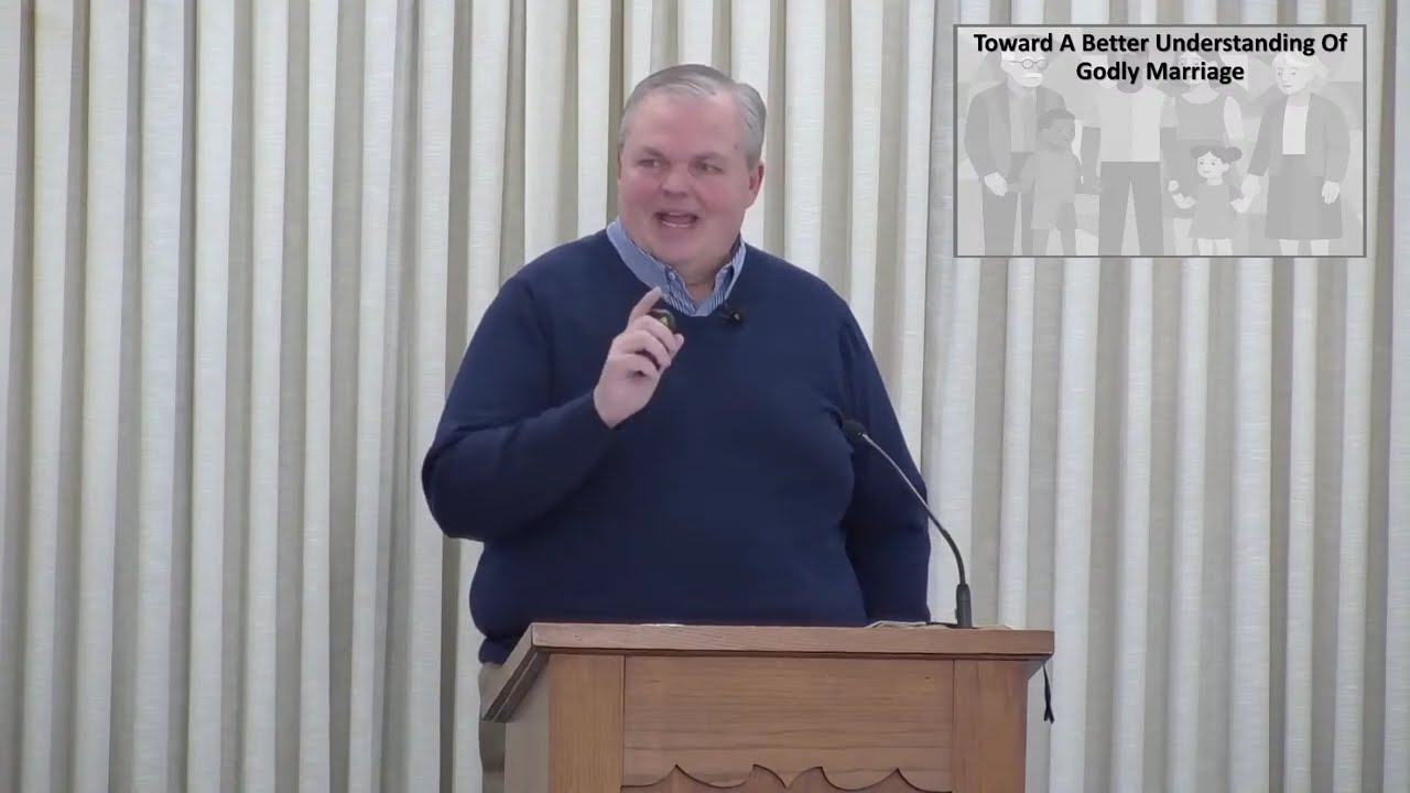01/04/2026 - Toward a Better Understanding of Godly Marriage - Part 1