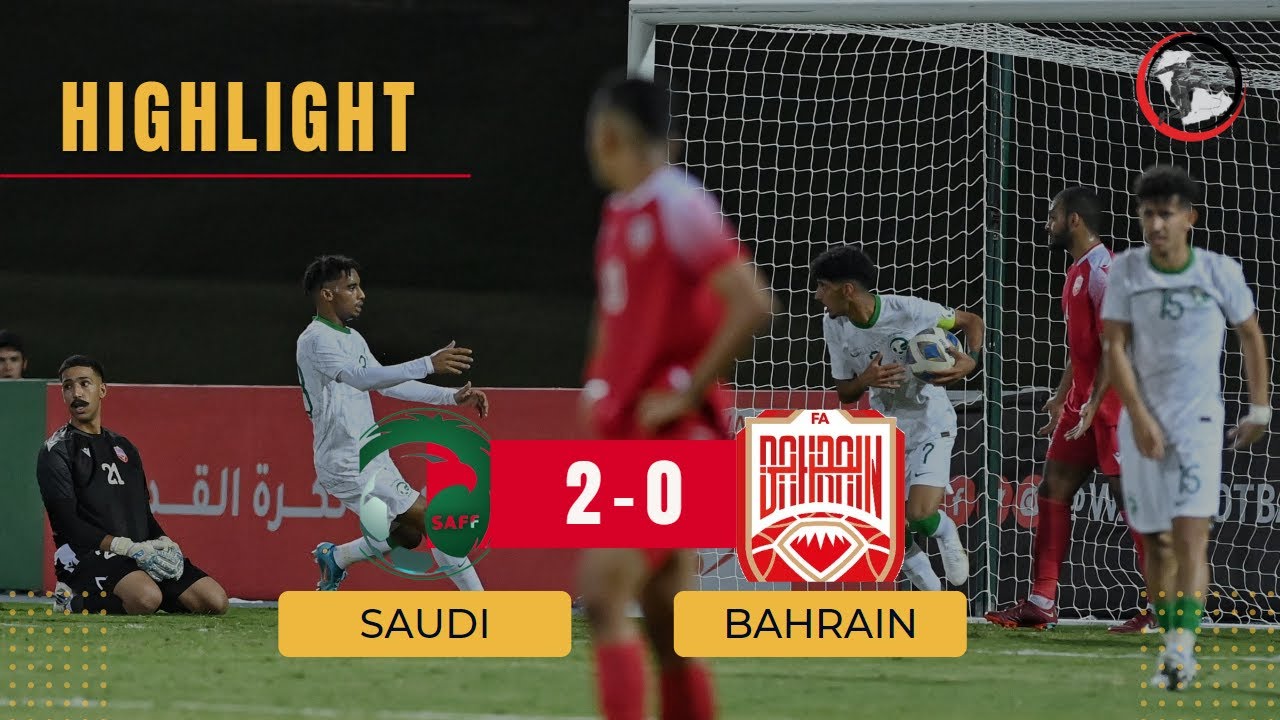 ملخص مباراة المنتخب السعودي (2) و المنتخب البحريني (0) - غرب آسيا تحت 23 عام