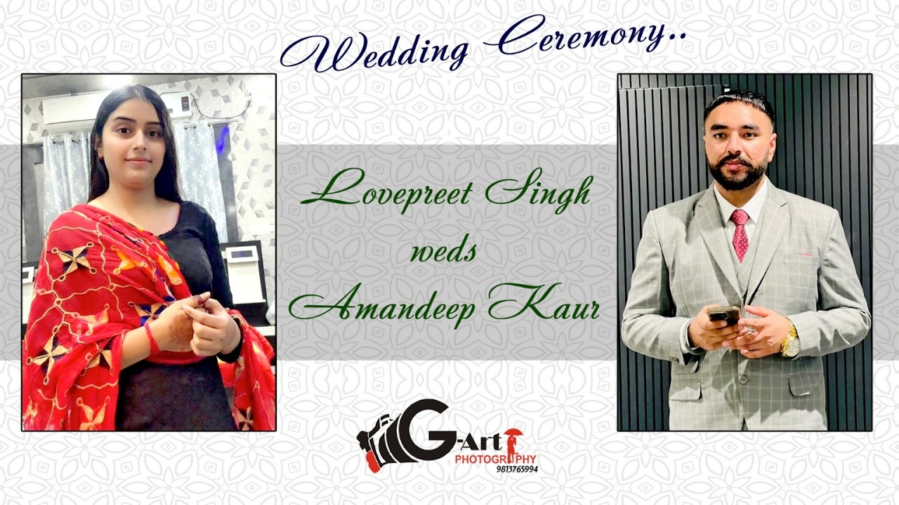 Lovepreet Singh 💞 Amandeep Kaur// Live By:- G Art photography 9813765994