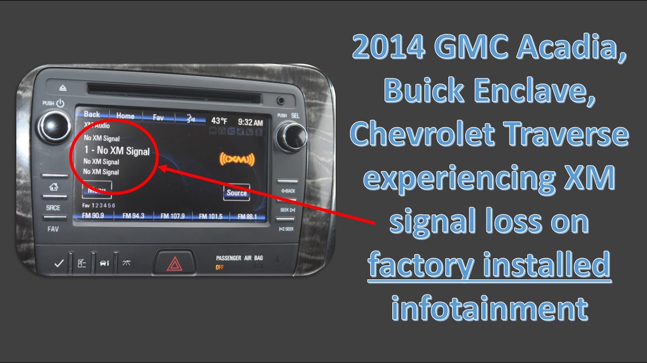 XM Signal Loss Fix 2014 Acadia Enclave Traverse