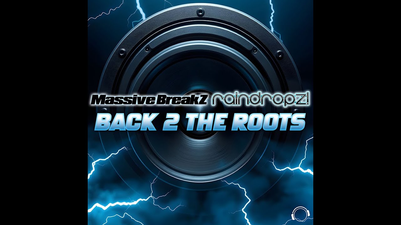 Massive BreakZ x RainDropz! - Back 2 The Roots (RainDropz! Edit)