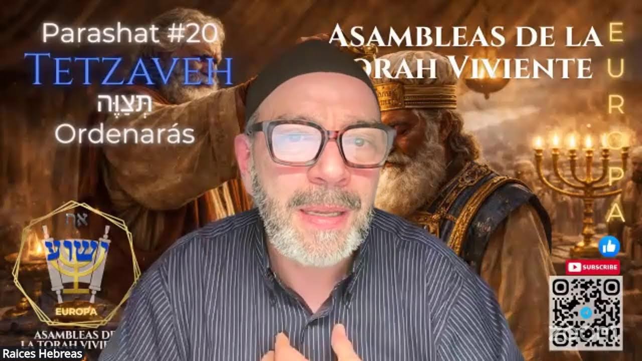 PARASHAH 20 TETZAVEH | ÉXODO 27:20 – 30:10 - ASAMBLEAS DE LA TORAH VIVIENTE