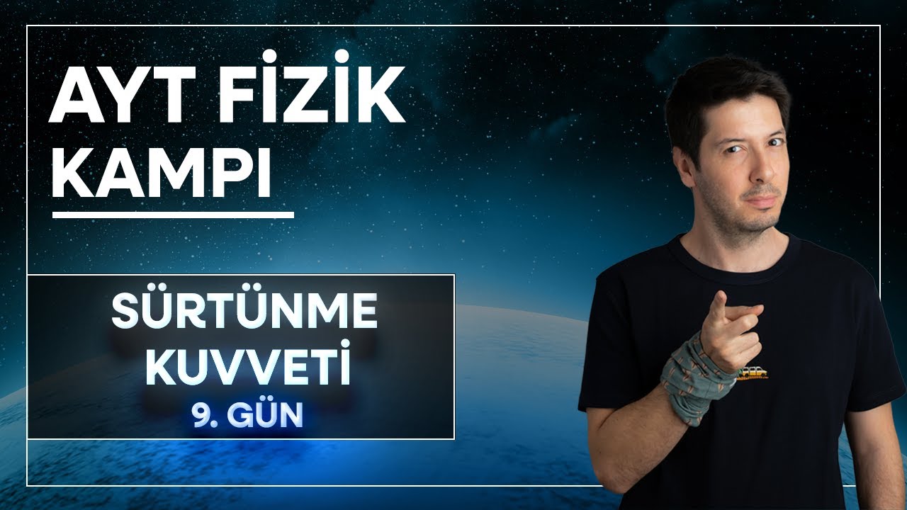 12) Newton'un Hareket Yasaları  | Sürtünme Kuvveti ve Yönü / 70 Günde AYT Fizik Kampı (9. Gün )