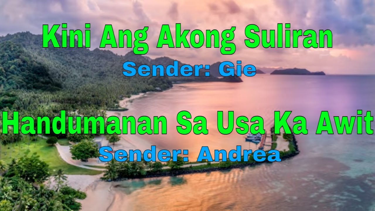 Kini Ang Akong Suliran ug Handumanan sa Usa Ka Awit-Senders:Gie/Andrea||August 8, 2021