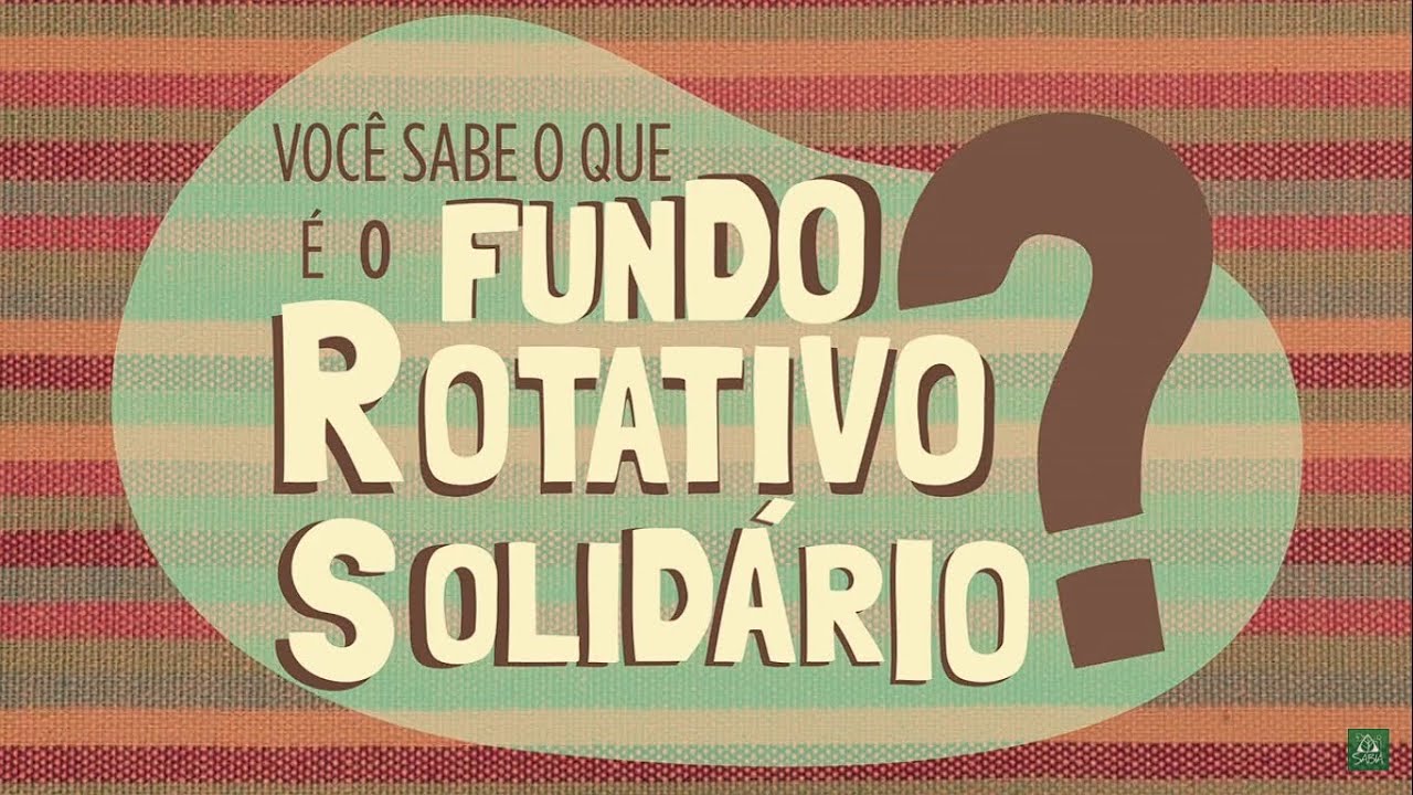 Você sabe o que é o Fundo Rotativo Solidário?