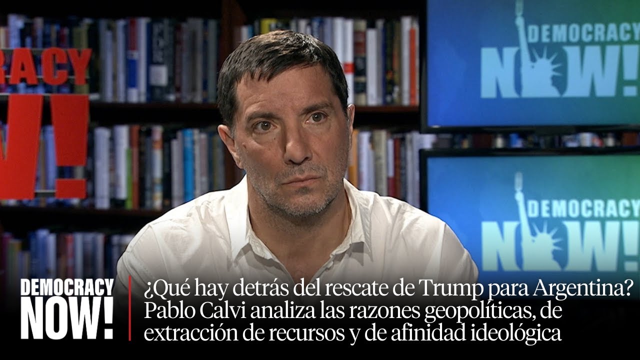 ¿Qué hay detrás del rescate de Trump para Argentina?: Análisis del periodista argentino Pablo Calvi