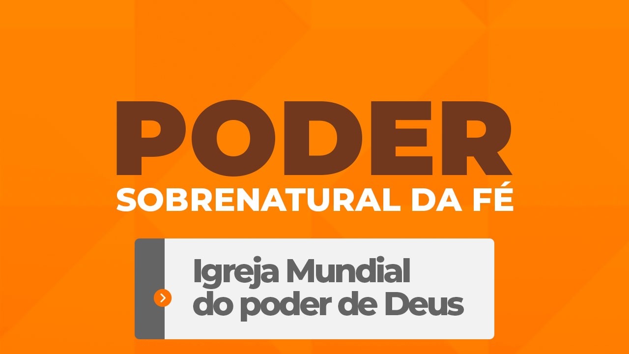 Poder Sobrenatural Da Fé - Igreja Mundial  |  10/03/26