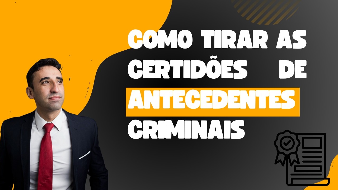 Passo a passo solicitar Certidão de Antecedentes Criminais: Estadual, Federal, Militar e Eleitoral