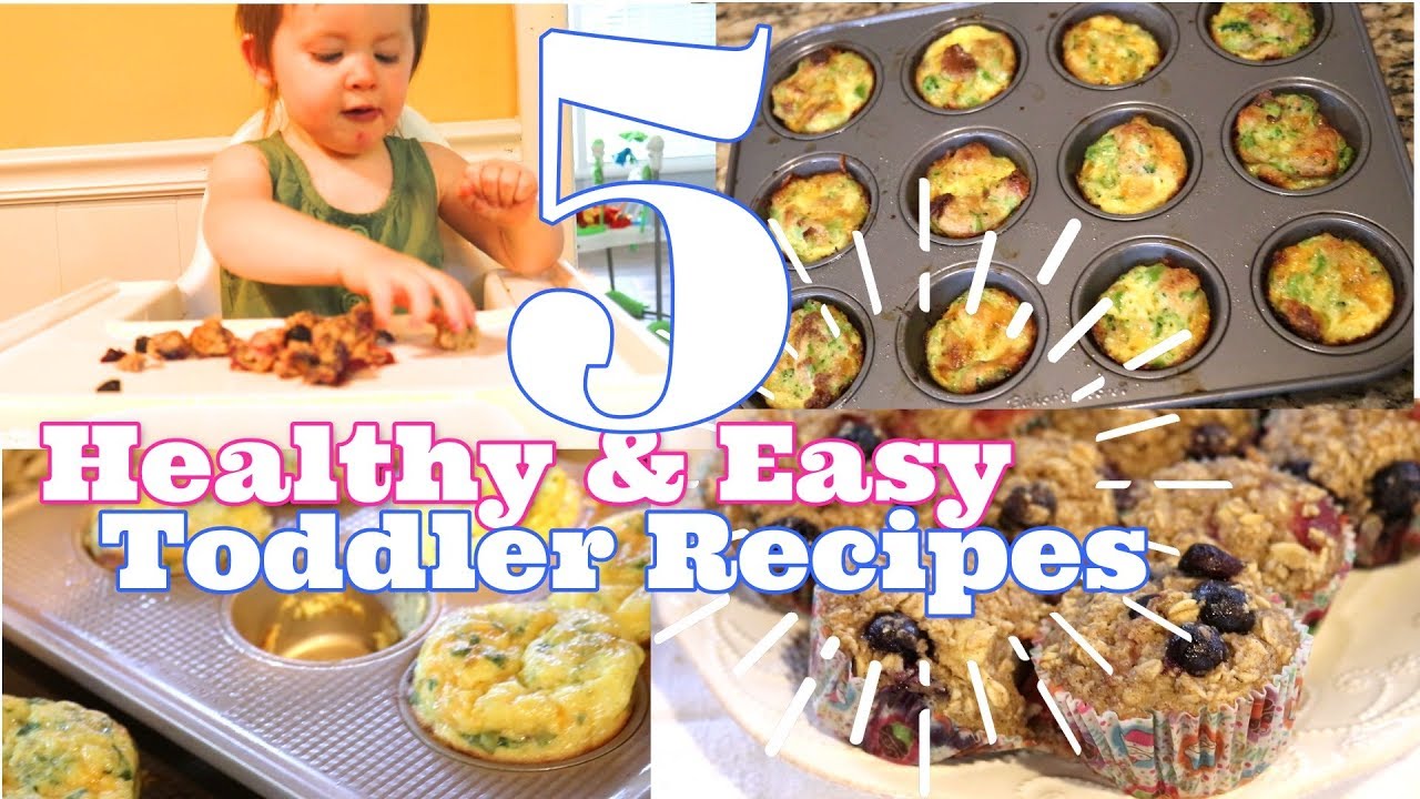 FIVE HEALTHY TODDLER RECIPE IDEAS (Breakfast, lunch, dinner, and snacks)