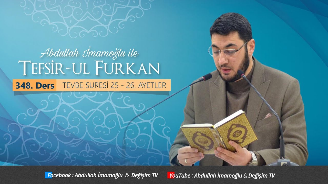 [348. Ders] Abdullah İmamoğlu ile Tefsîr-ul Furkân | Tevbe Suresi 25 - 26. Ayetler