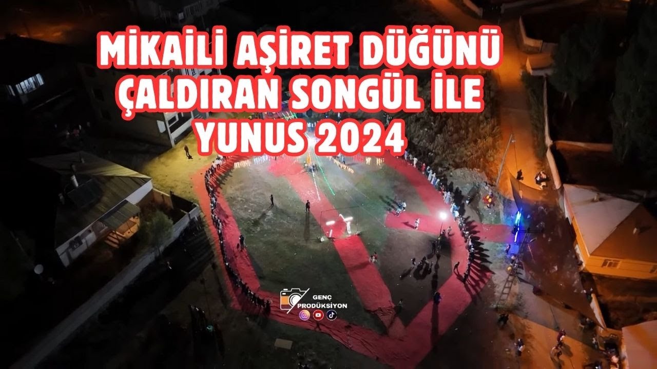 MİKAİLİ AŞİRET DÜĞÜNÜ ÇALDIRAN SONGÜL İLE YUNUS 2024