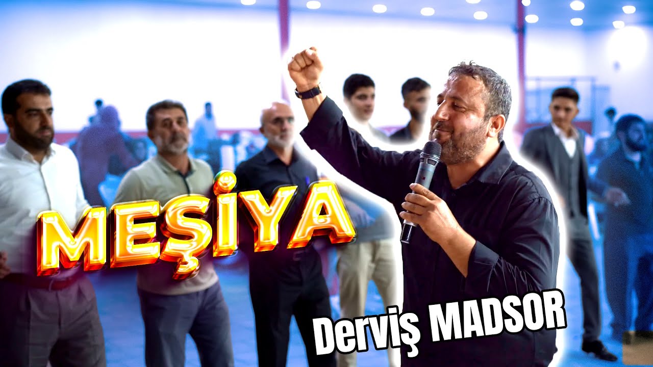 Meşiya,  Derviş Madsor