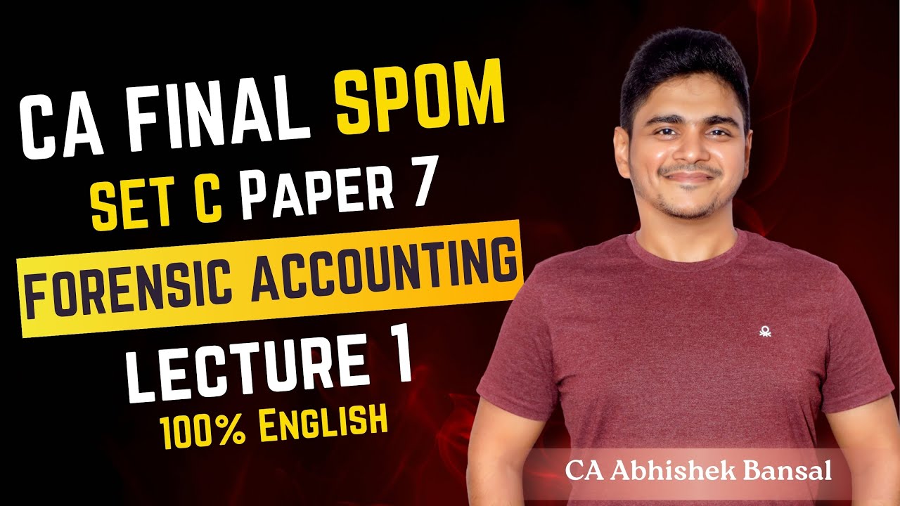 CA Final | SPOM | SET C | Forensic Accounting | L1 | CA Abhishek Bansal