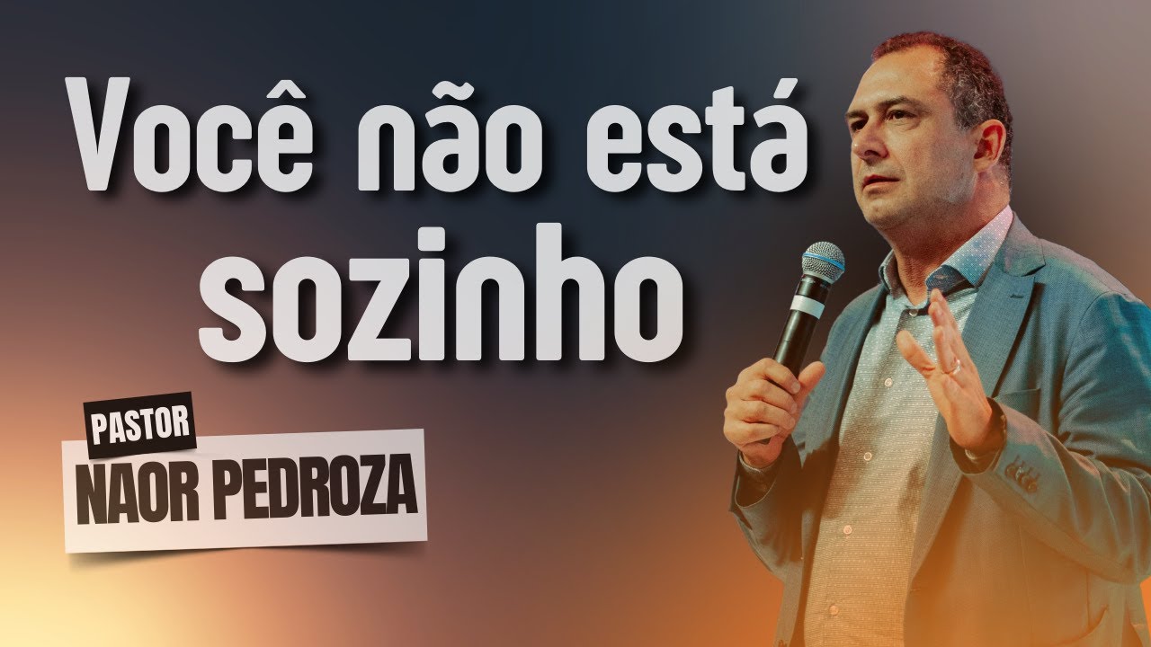 VOCÊ NÃO ESTÁ SOZINHO | Pr Naor Pedroza | Vida Plena | #devocional #palavra #igreja #descanso