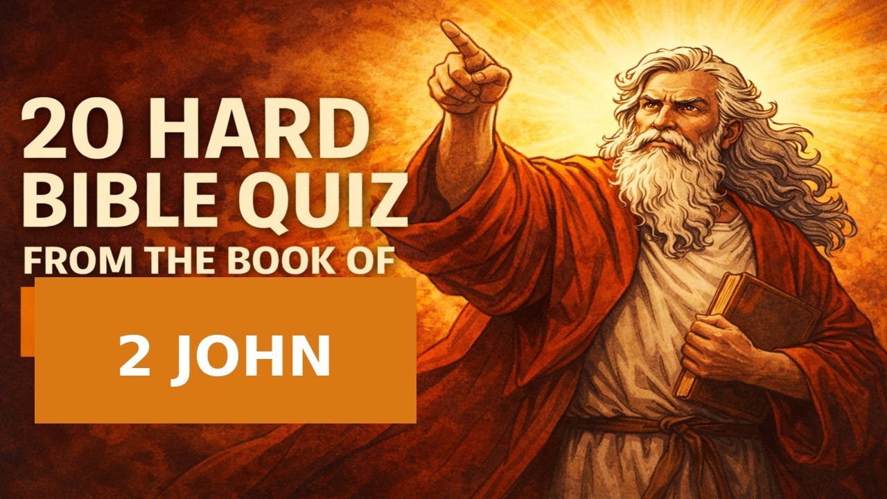 20 Hard Bible Questions from 2 John