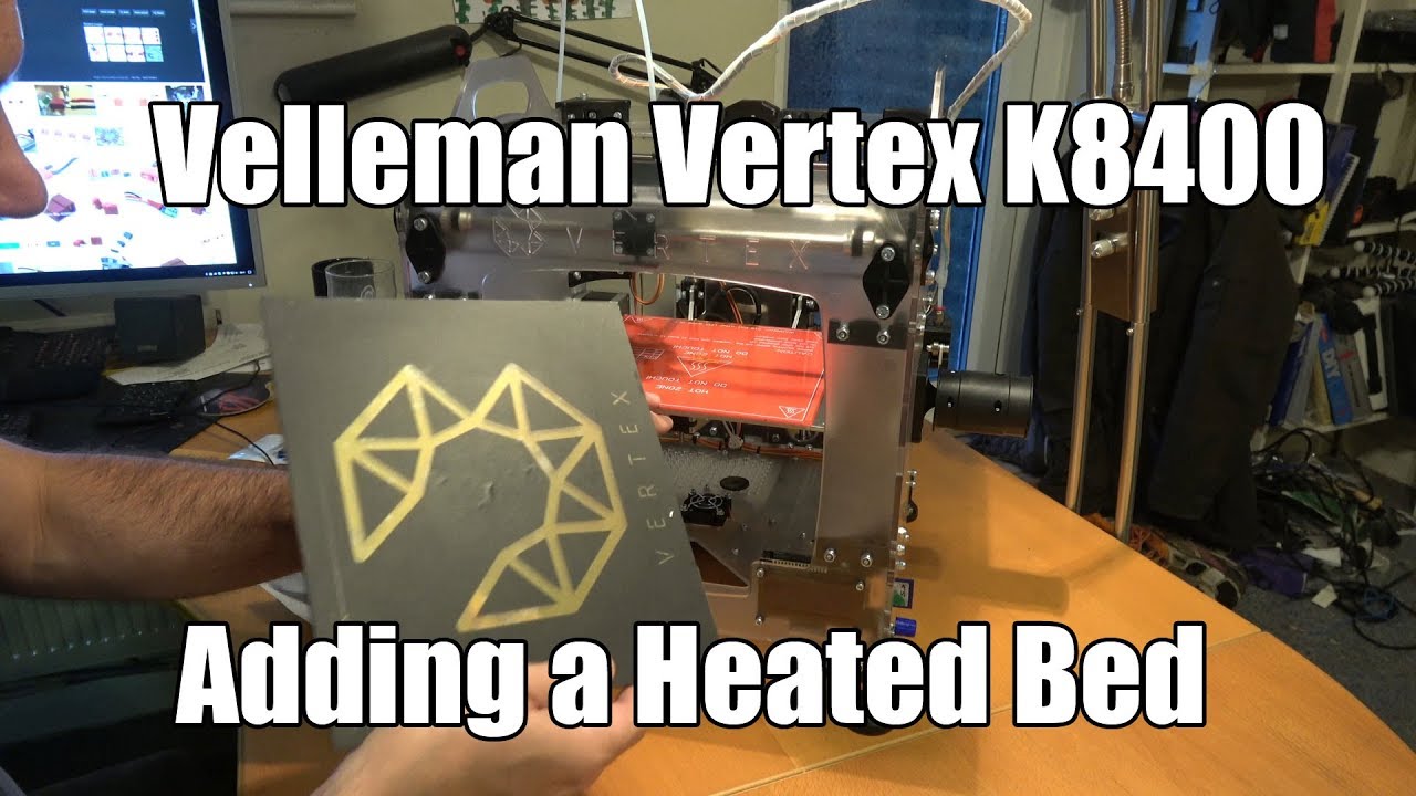 Velleman Vertex K8400 - Adding a Heated Print Bed