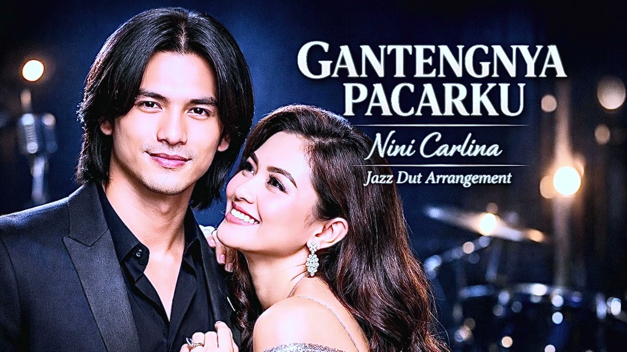 🔥 GANTENGNYA PACARKU – Nini Carlina | Jazz Dut Arrangement 2026 (Super Classy) #niniCarlina