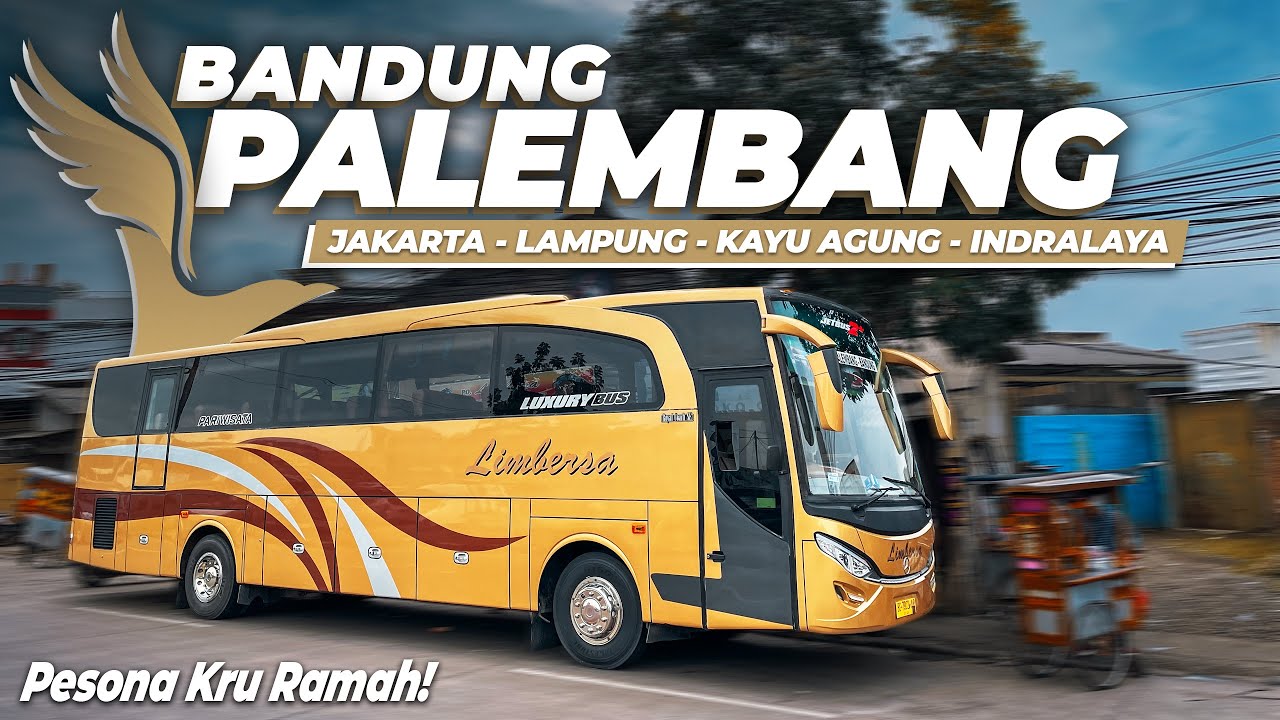 Bus Ini Cocok Untuk Kejar Waktu! Naik Bus Limbersa Bandung - Palembang