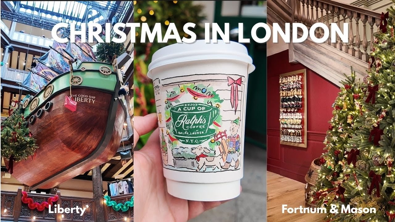 CHRISTMAS IN LONDON 2025 🎄| Luxury Shopping at Liberty & Fortnum and Mason & Ralph’s Coffee