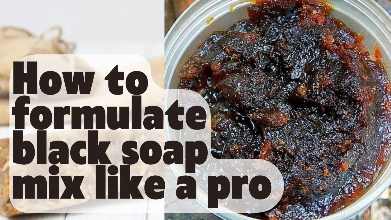 Dos & Don’ts of Black Soap Mix/How to Make the Perfect Black Soap Mix. Part 1. ||SKINCARE BY BETTY||