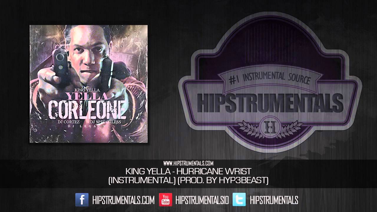 King Yella - Hurricane Wrist [Instrumental] (Prod. By Hyp3beast) + DOWNLOAD LINK