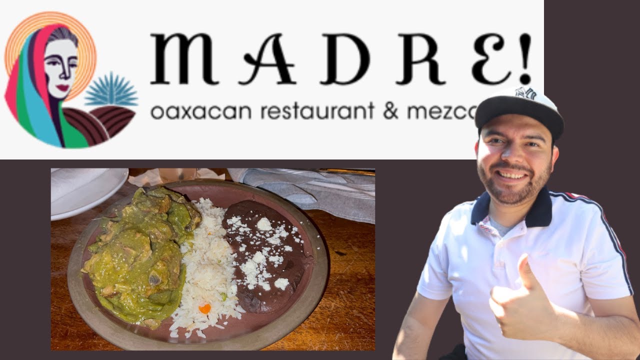 The Best Oaxacan Restaurant In Los Angeles - Madre! Oaxacan Restaurant & Mezcaleria