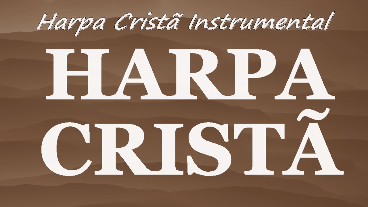 HINOS DA HARPA CRISTÃ (INSTRUMENTAL)