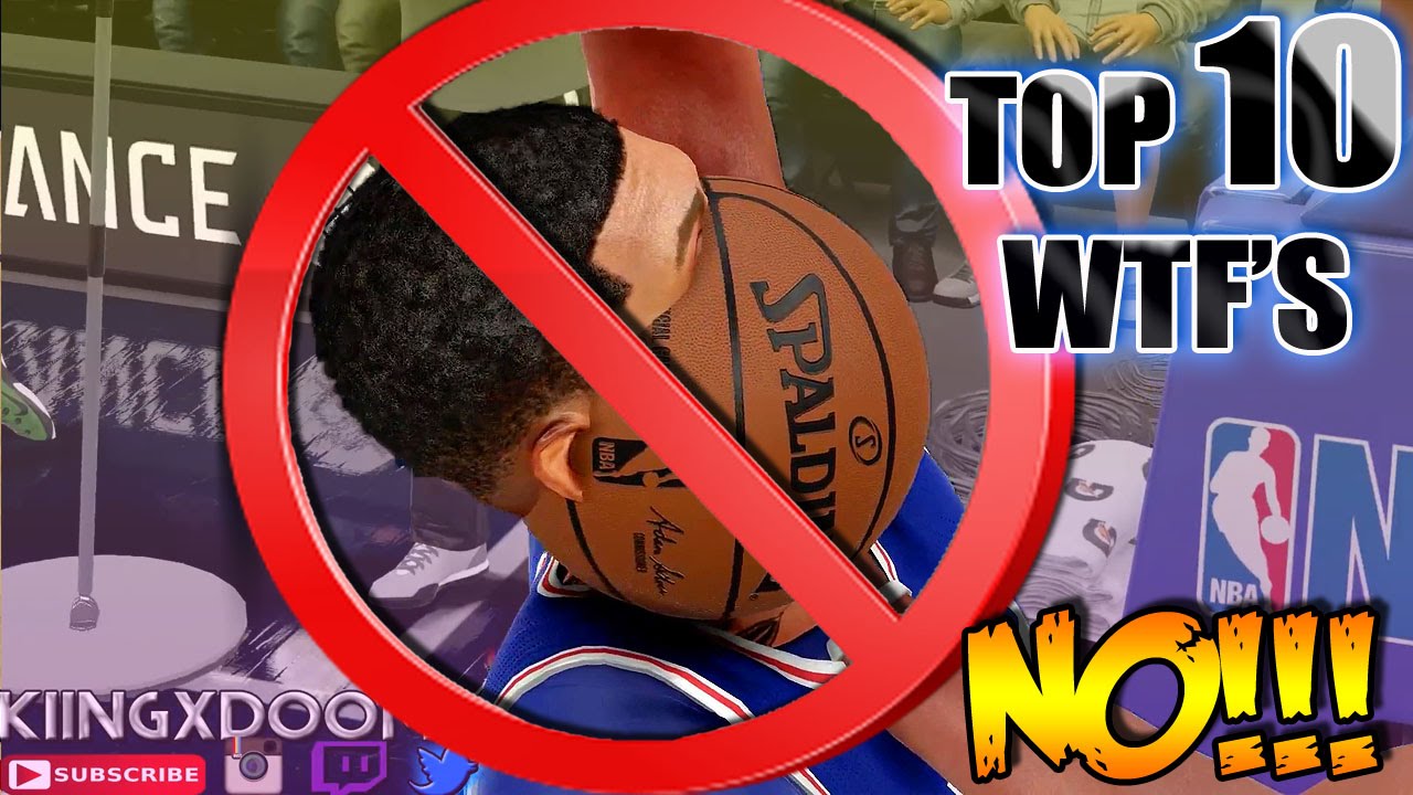 Top 10 WTF's I DON'T Want To See In NBA 2K17