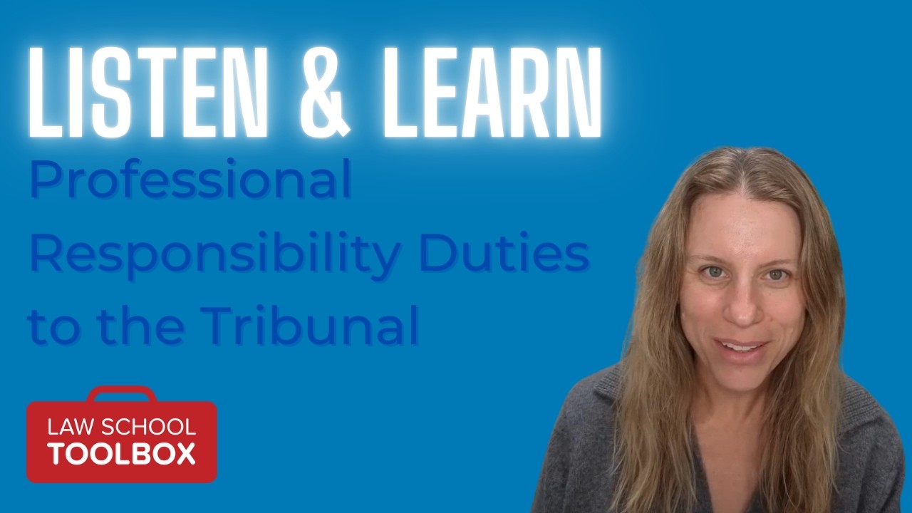 What Duties to Lawyers Have to a Tribunal? Listen & Learn (Professional Responsibility)