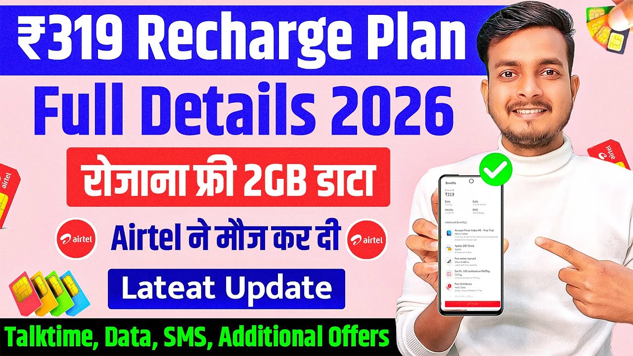 Airtel ₹319 Recharge Plan 2026 | 2GB Daily Data, 30 Days Validity? | Full Details & Hidden Benefits