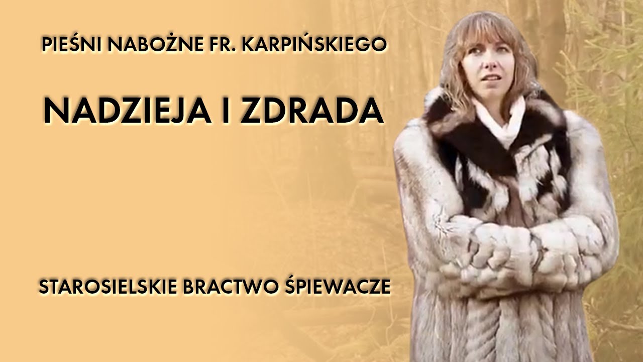 Nadzieja i Zdrada-Na pamiątkę 3 maja–Pieśni Nabożne Fr. Karpińskiego-Starosielskie Bractwo Śpiewacze