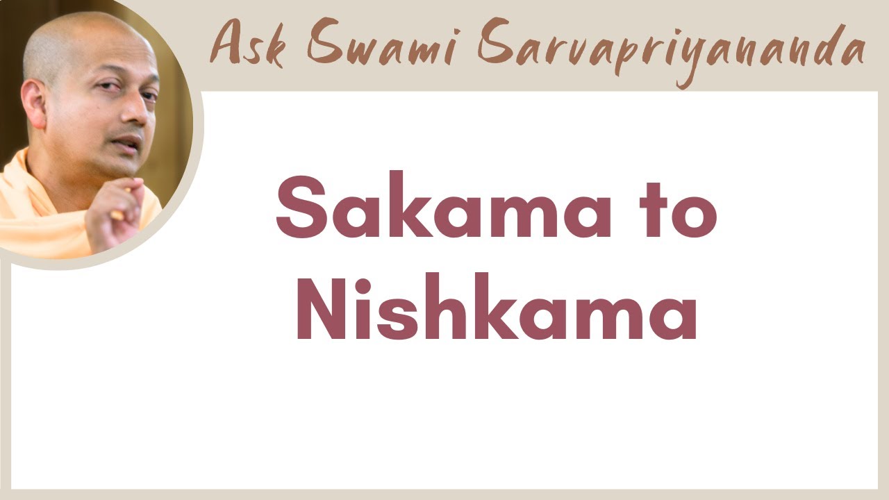 KarmaYoga: moving from doership with desire to doership without desire. | Sakama to Nishkama