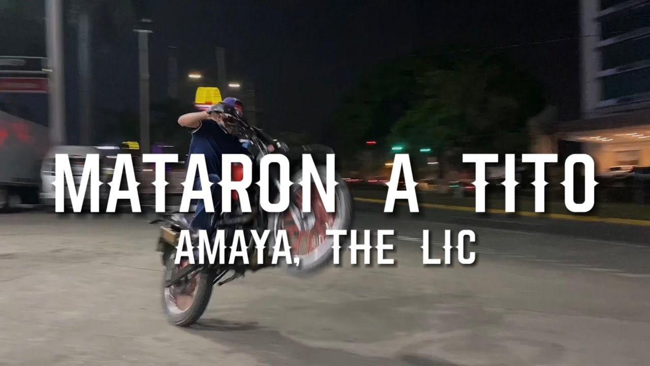 Amaya, The LIC || MATARON A TITO [Video oficial]
