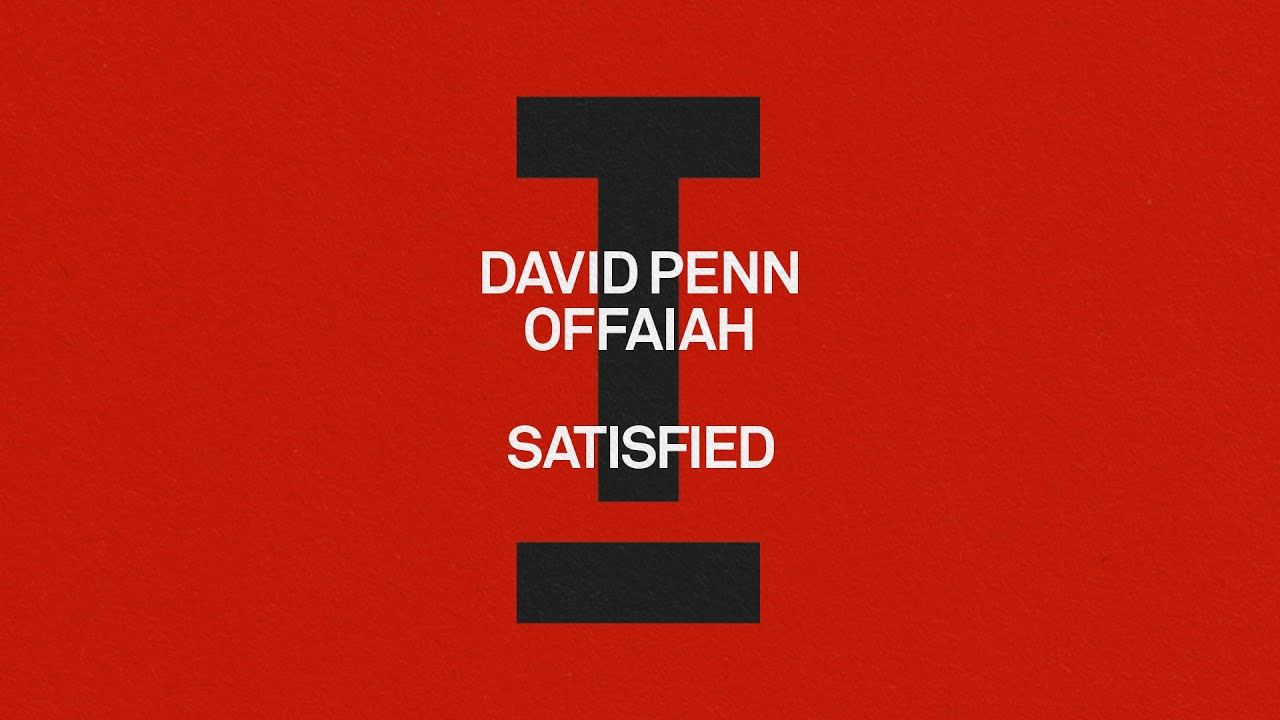 David Penn, OFFAIAH - Satisfied [House]