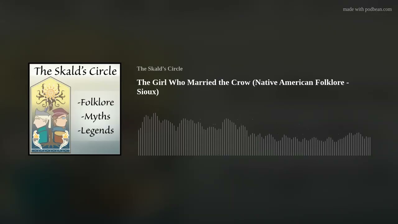 The Girl Who Married the Crow (Native American Folklore - Sioux)