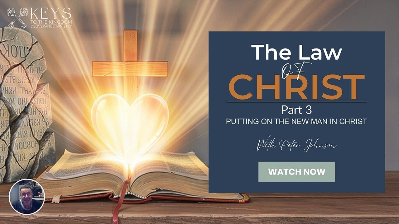 Putting On The New Man in Christ, The Law of Christ, Part 3