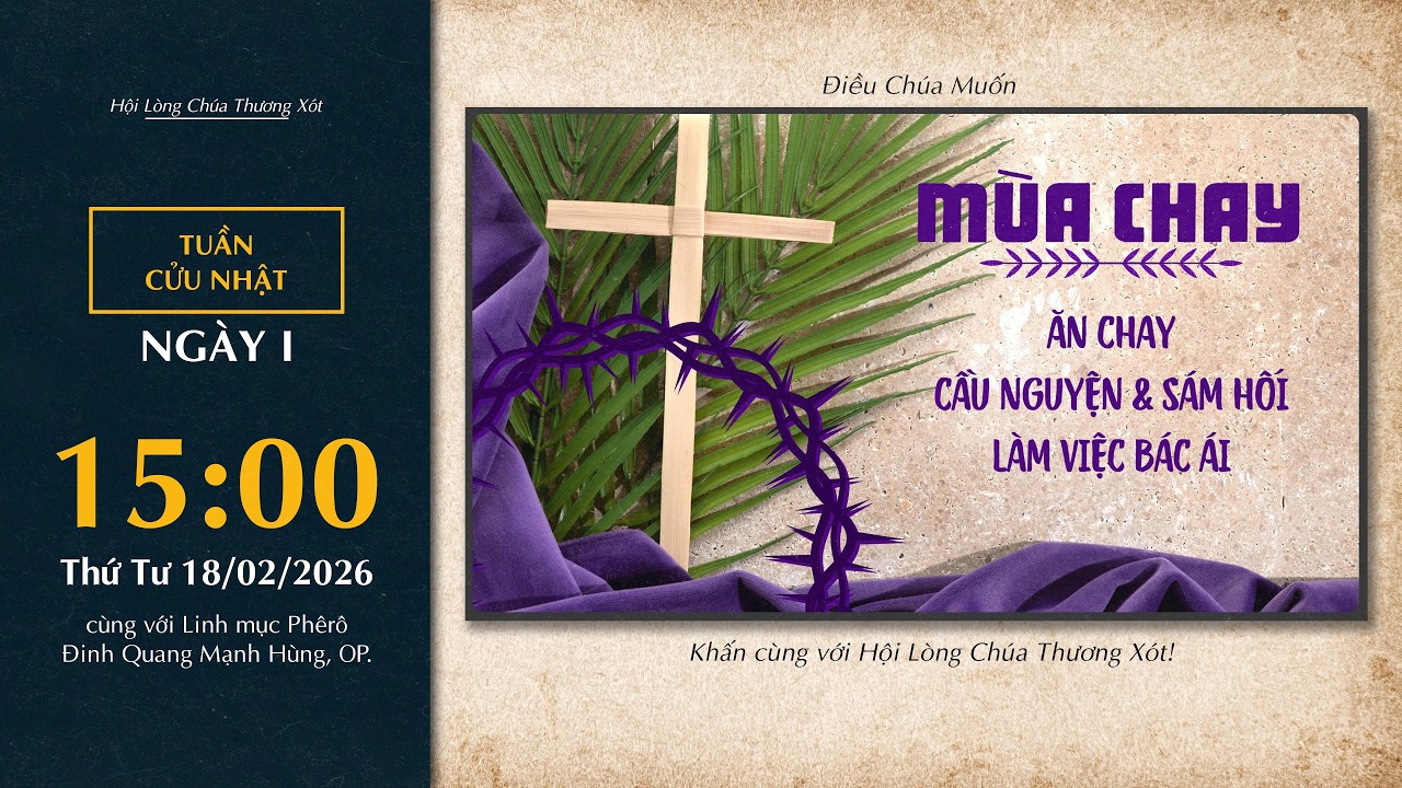 🔴 Lòng Thương Xót | 18/02/2026 | Ngày I - Thứ Tư Mồng 2 Tết Nguyên Đán