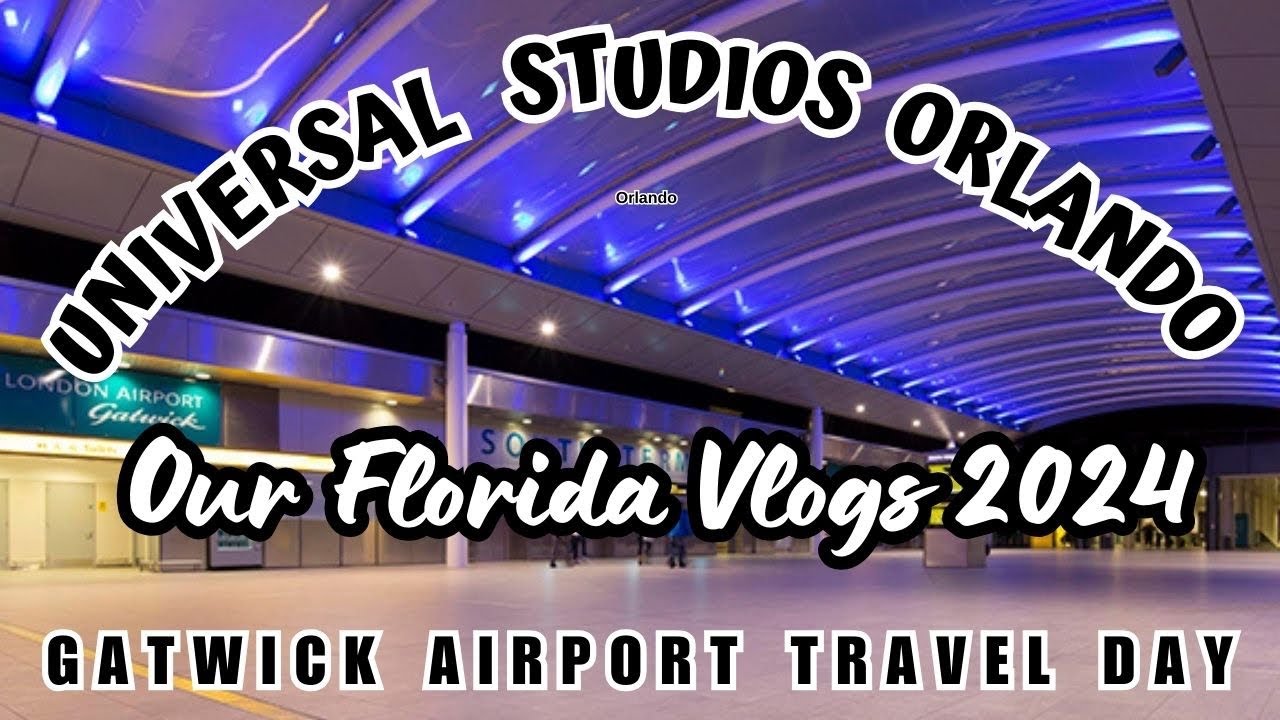 Travel Day Gatwick Airport - MCO Orlando Universal Endless Summer Dockside Vlog Series 2024