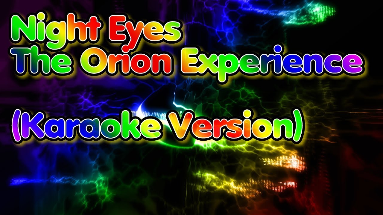 Night Eyes - The Orion Experience (Karaoke version)