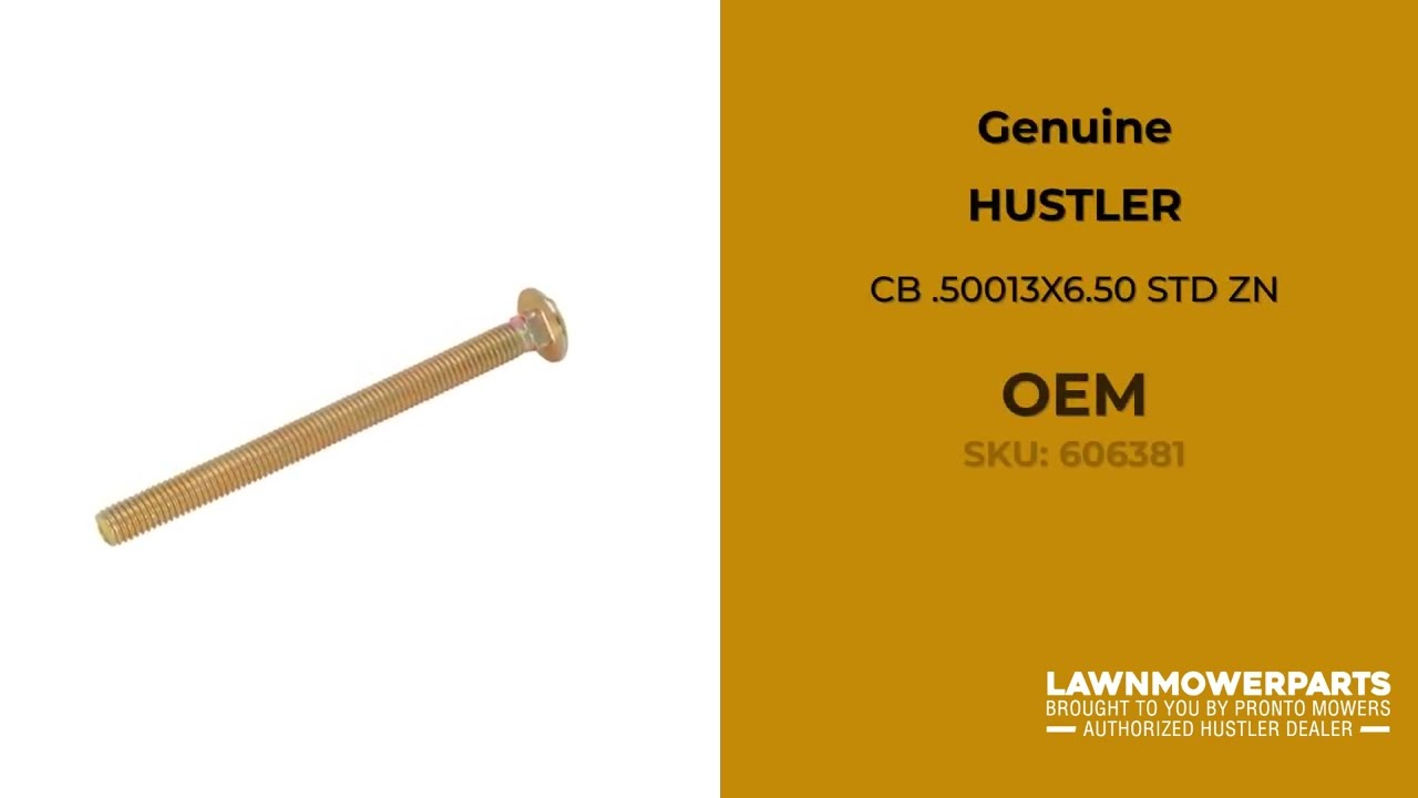 606381 CB .50013X6.50 STD ZN HUSTLER Genuine OEM Part