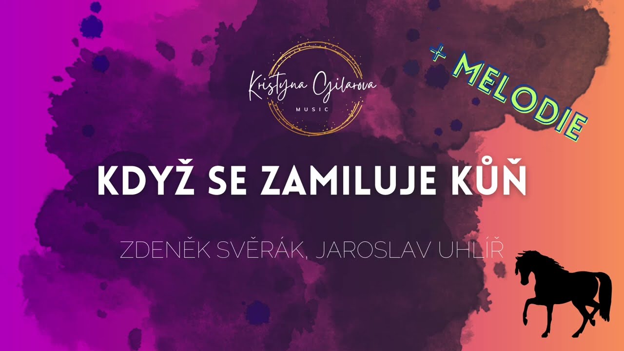 KDYŽ SE ZAMILUJE KŮŇ (Zdeněk Svěrák, Jaroslav Uhlíř) - piano karaoke + melodie