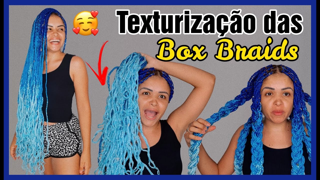 💙 TEXTURIZAÇÃO das BOX BRAIDS