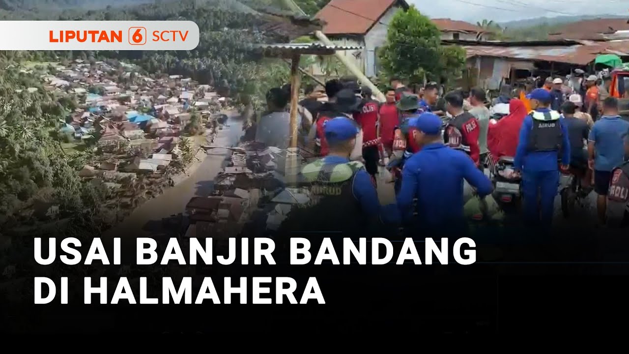 Pembersihan Material Banjir di Halmahera Barat, Maluku Utara | Liputan 6