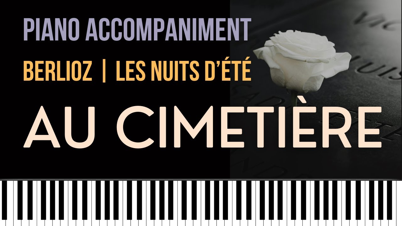 Au Cimetière (BERLIOZ) No.5 from LES NUITS D'ÉTÉ. Piano accompaniment