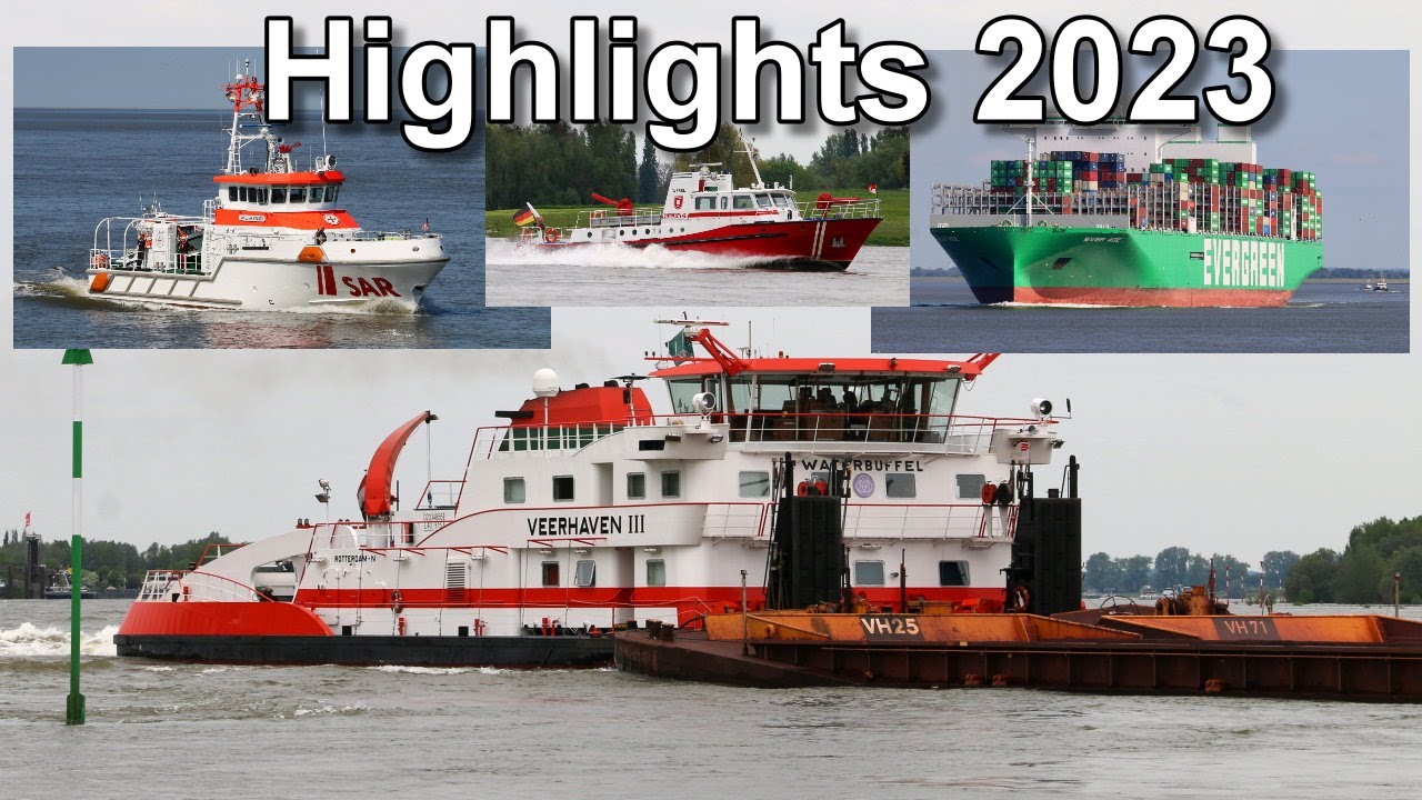 Highlights 2023 - Binnenschifffahrt - Seeschiffe - Rhein / Kanal / Nordsee