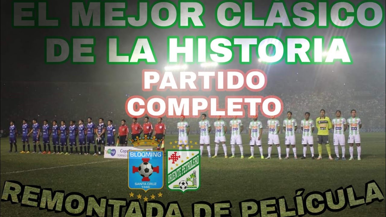 Remontada Histórica: Blooming 3 - 2 Oriente * EL MEJOR CLÁSICO DE LA HISTORIA