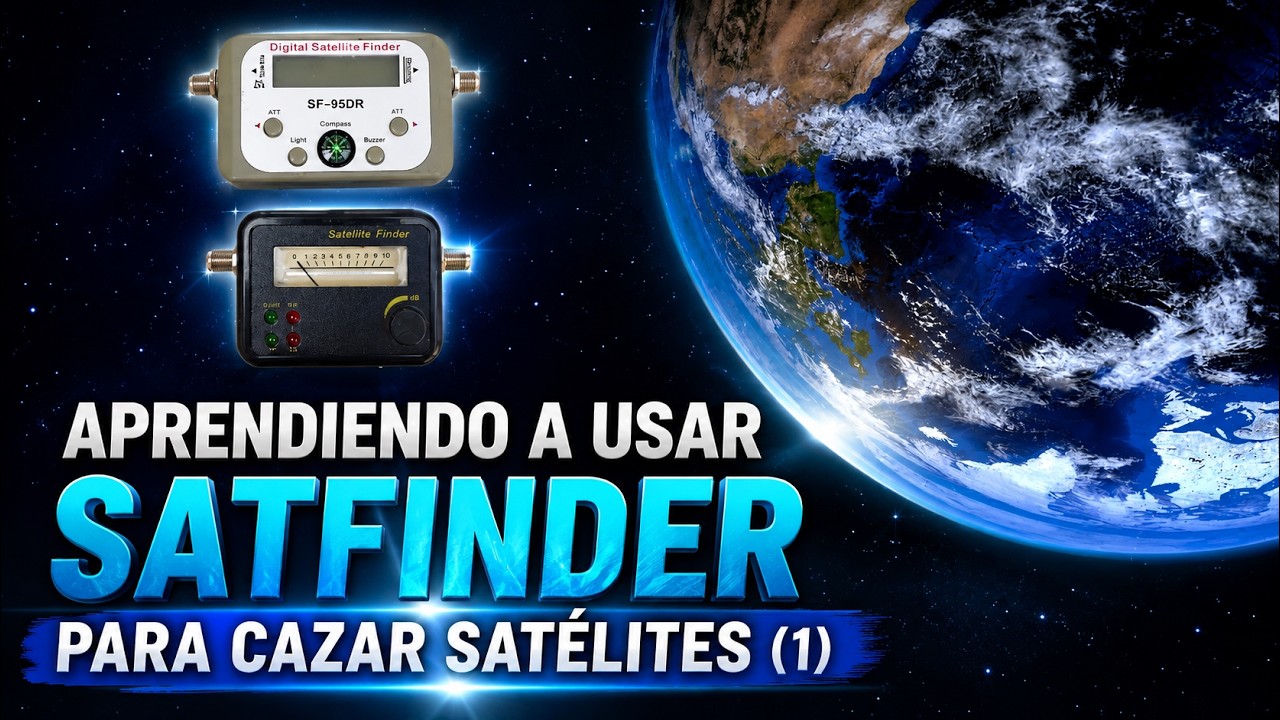 2 SATFINDERS QUE TODO PRINCIPIANTE DEBE CONOCER PARA CAZAR SATÉLITES