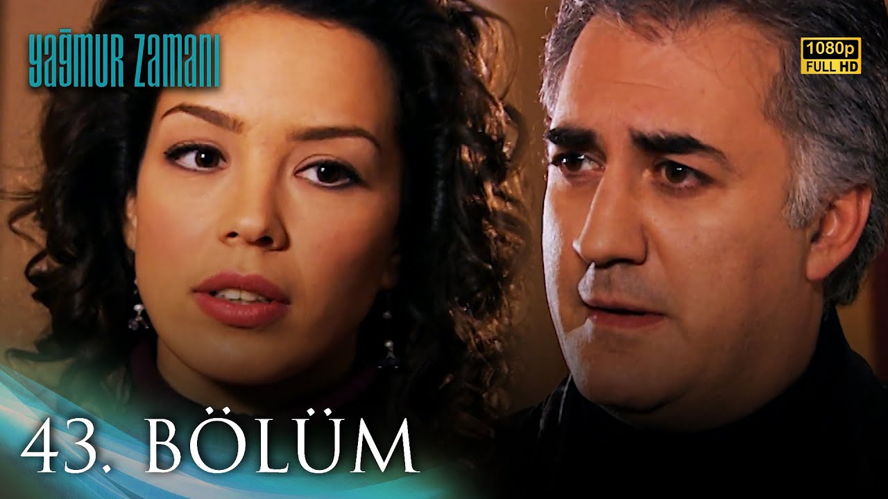 Yağmur Zamanı 43. Bölüm | HD